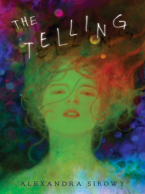 Title details for The Telling by Alexandra Sirowy - Wait list